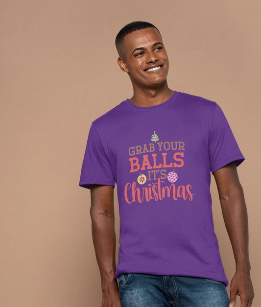 "Grab Your Balls, It's Christmas" Funny Holiday | Unisex T-Shirt