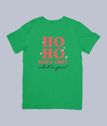 "Ho Ho Holy Sh*t, What a Year!" Funny Christmas | Unisex T-Shirt