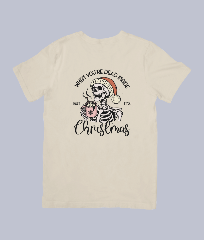 When You're Dead Inside, But It's Christmas Funny Skeleton Holiday – Unisex T-Shirt