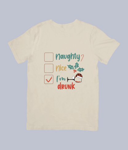 Naughty, Nice, I’m Drunk Funny Christmas – Unisex T-Shirt