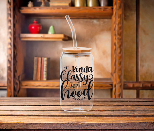 Kinda Classy, Kinda Hood Glass Tumbler – Perfect Bestie Gift