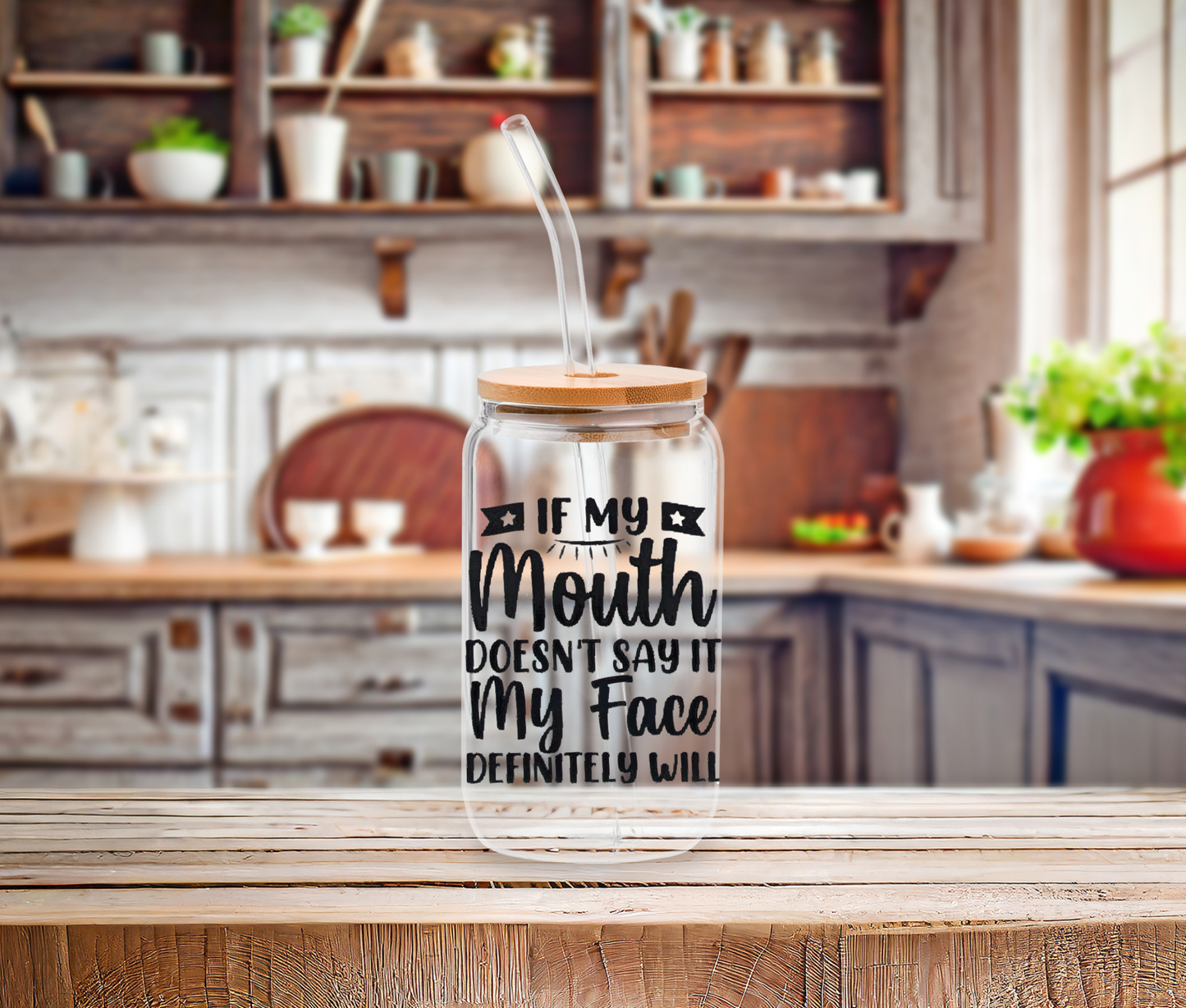 Funny Glass Tumbler – "If My Mouth Doesn't Say It, My Face Definitely Will" – Perfect Holiday Gift