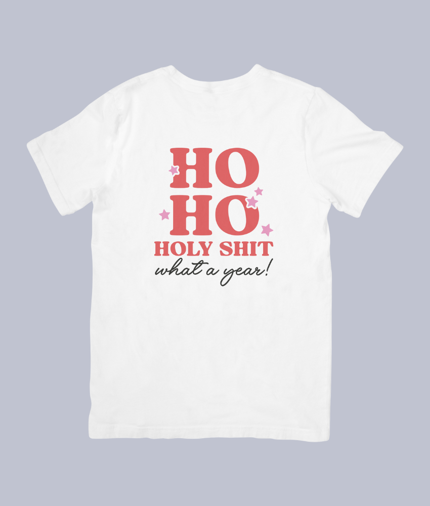 "Ho Ho Holy Sh*t, What a Year!" Funny Christmas | Unisex T-Shirt