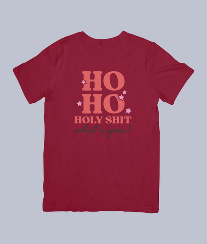 "Ho Ho Holy Sh*t, What a Year!" Funny Christmas | Unisex T-Shirt